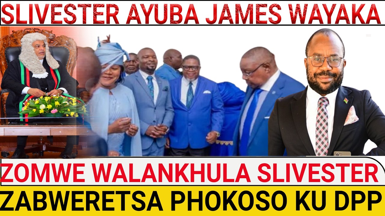 ZOMWE  WACHITA SLIVESTER AYUBA JAMES ZADZIDZIMUTSA DPP NDIPO ONSE AGWIDWA TSWMBWE, KODI MWAVA IZI?
