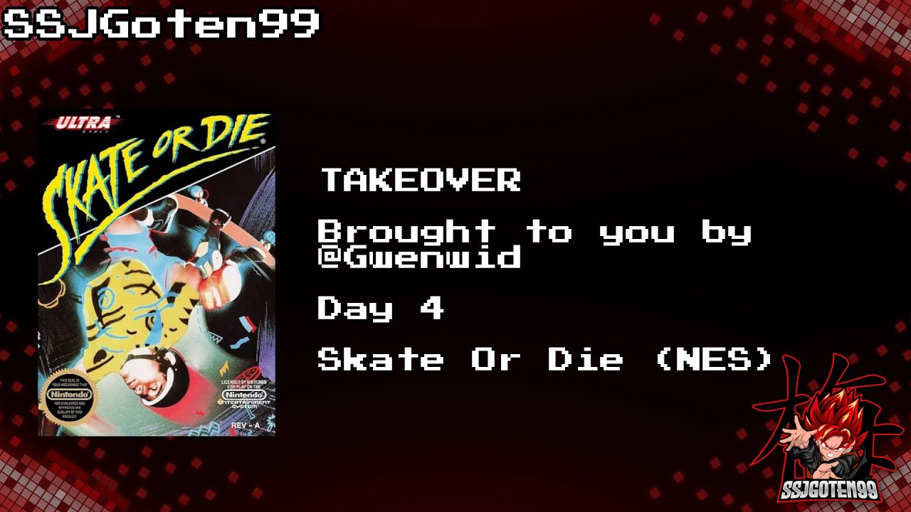 Retro - TAKEOVER - Day 4 - Skate Or Die (NES)  - Brought to you by @Gwenwid (No Cam)