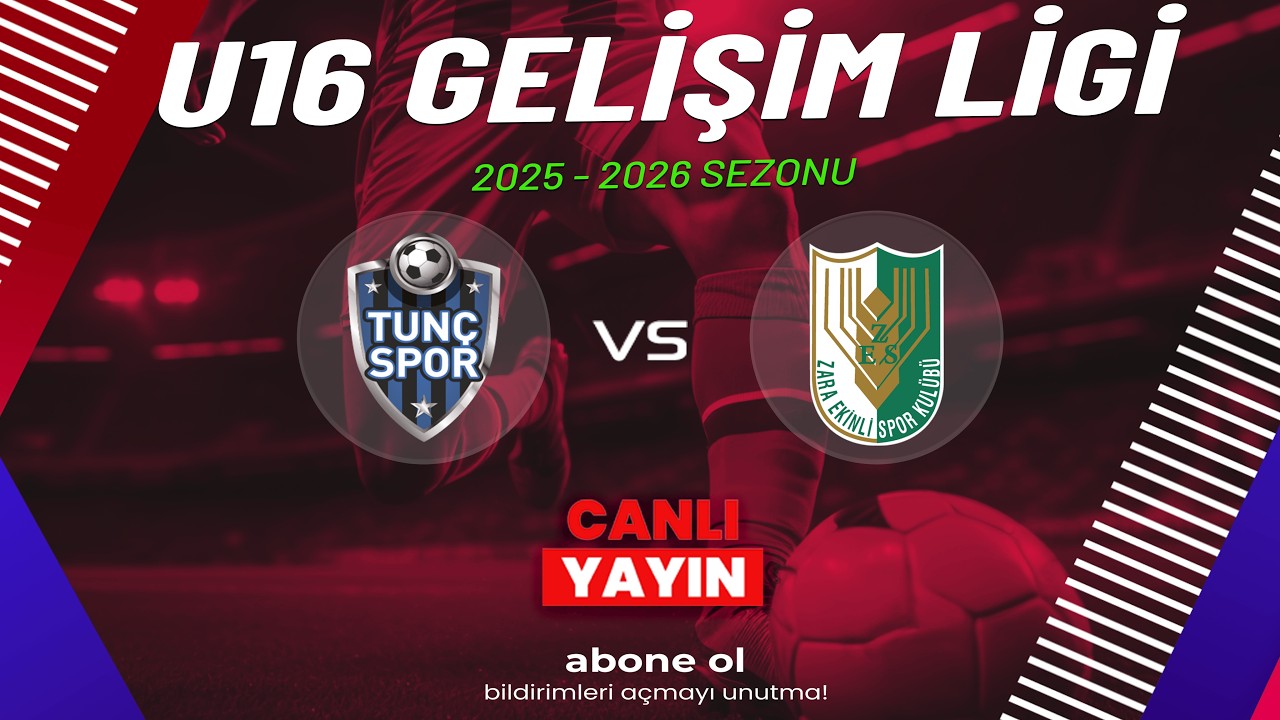 TUNÇ SPOR - ZARA EKİNLİSPOR | U16 Gelişim Ligi