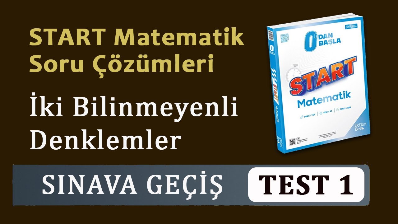 İki Bilinmeyenli Denklemler SINAVA GEÇİŞ 1 Start Matematik Soru Çözümleri 