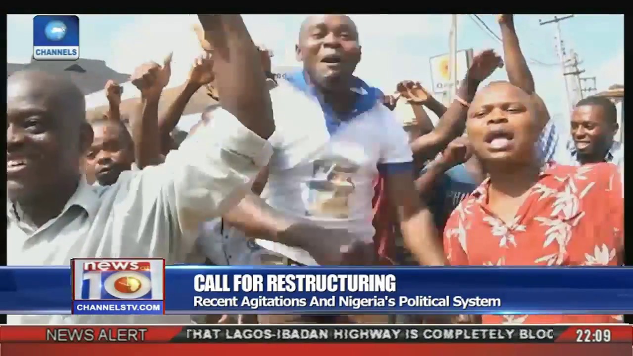 Call For Restructuring: Recent Agitations And Nigeria's Political System