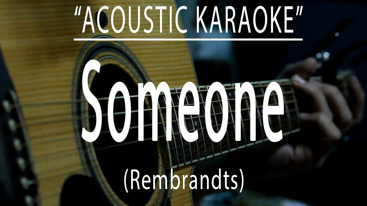 Someone - Rembrandts (Acoustic karaoke)