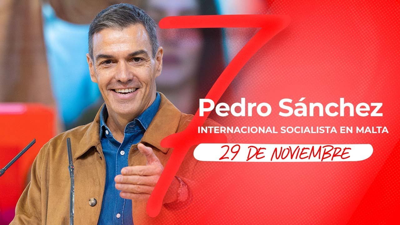 Pedro S&aacute;nchez preside el Consejo de la Internacional Socialista en Malta