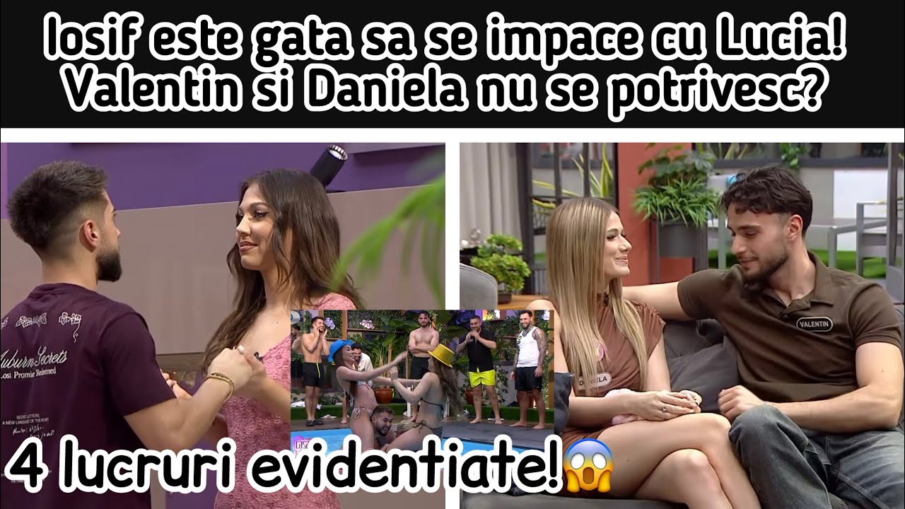 Iosif este gata sa se impace cu Lucia! Valentin si Daniela nu se potrivesc? 