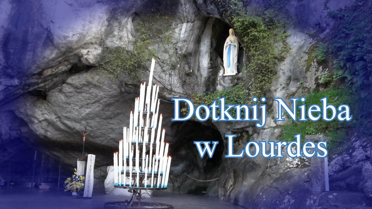 Dotknij Nieba w Lourdes