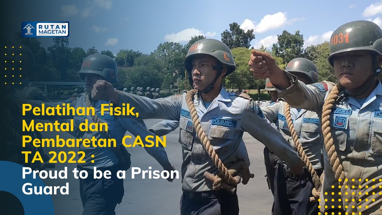 Pelatihan Fisik, Mental dan Pembaretan CASN TA 2022 : Proud to be a Prison Guard