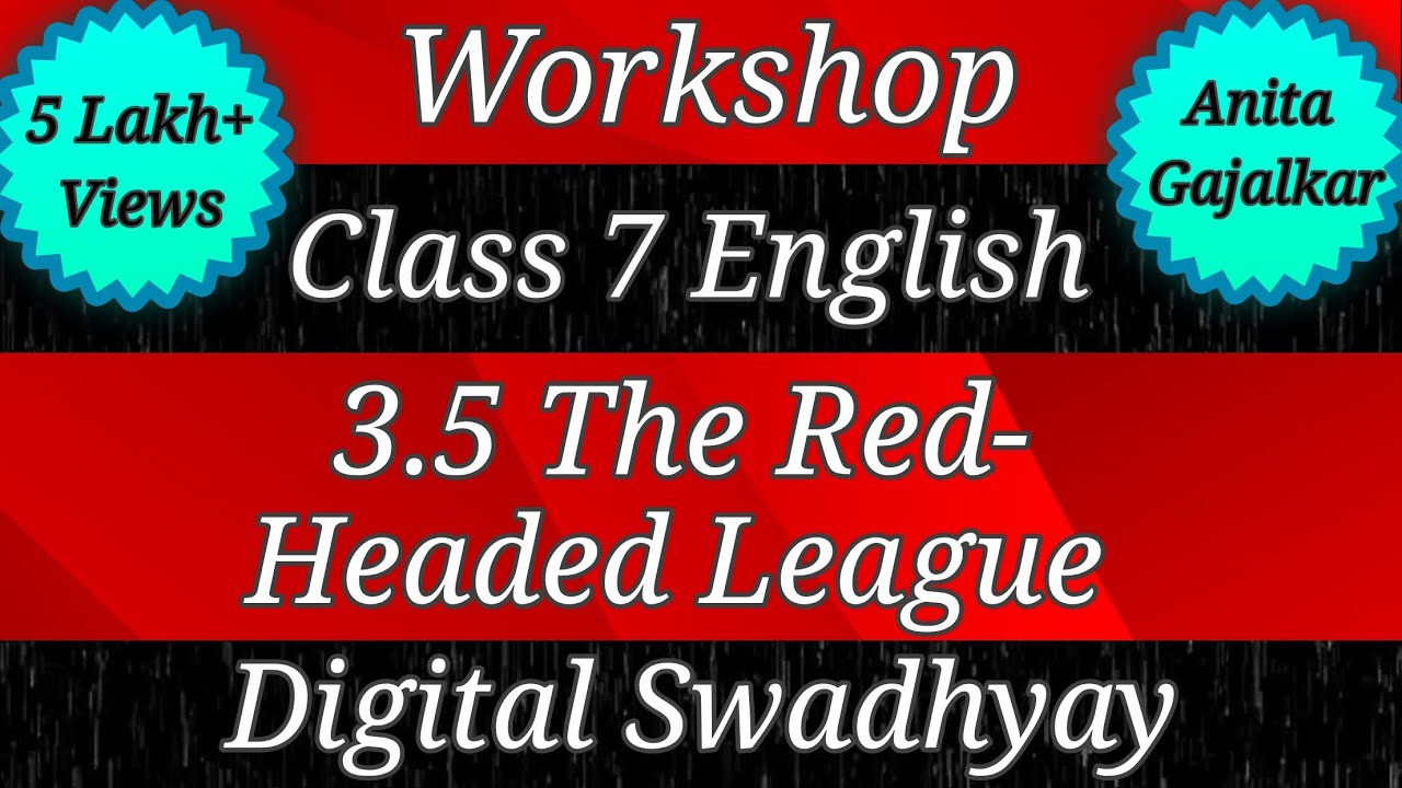 Workshop Class 7 English 3.5 The Red-headed League । 7th English 3.5 ।workshop class 7 English 3.5