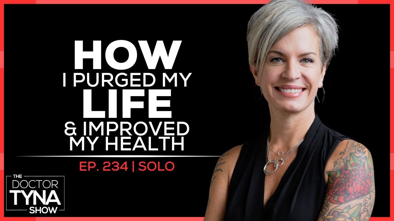 EP. 234 | How I Purged My Life and Improved My Health | Solo
