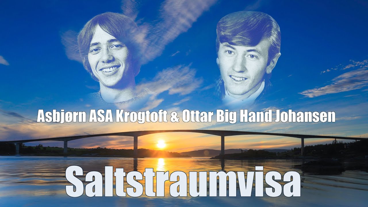 Saltstraumvisa - ASA Krogtoft og Ottar Big Hand Johansen