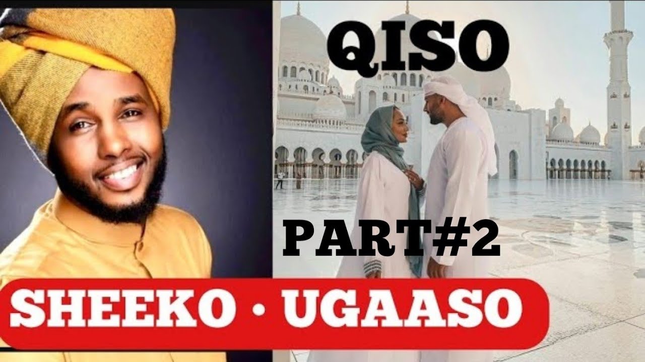 SHEEKO / UGAASO / HA DAWAN HADAD UUR LE DAHAY AMA QALBI JILCSAN TAHAY PART#2