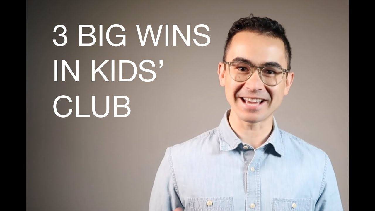 3 Big Wins in Kids' Club