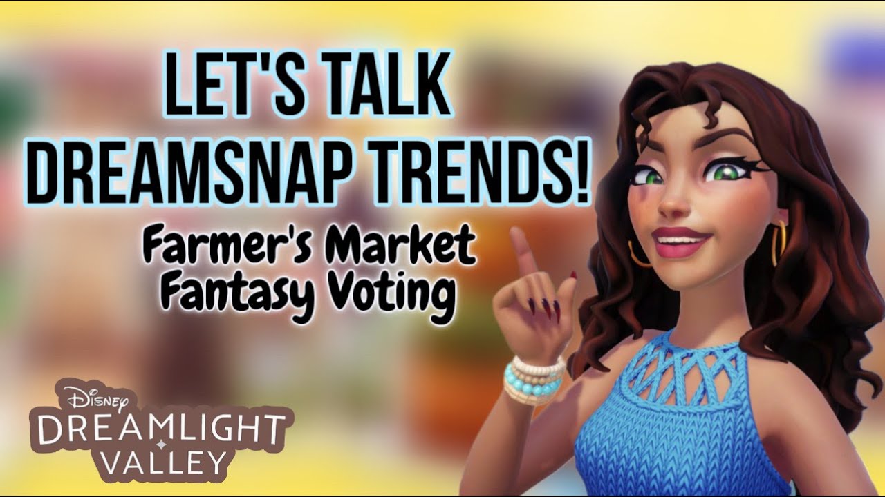 ФАНТАЗИЯ НА ФЕРМЕРСКОМ РЫНКЕ! | Обсуждение голосования Dreamsnaps | Disney Dreamlight Valley