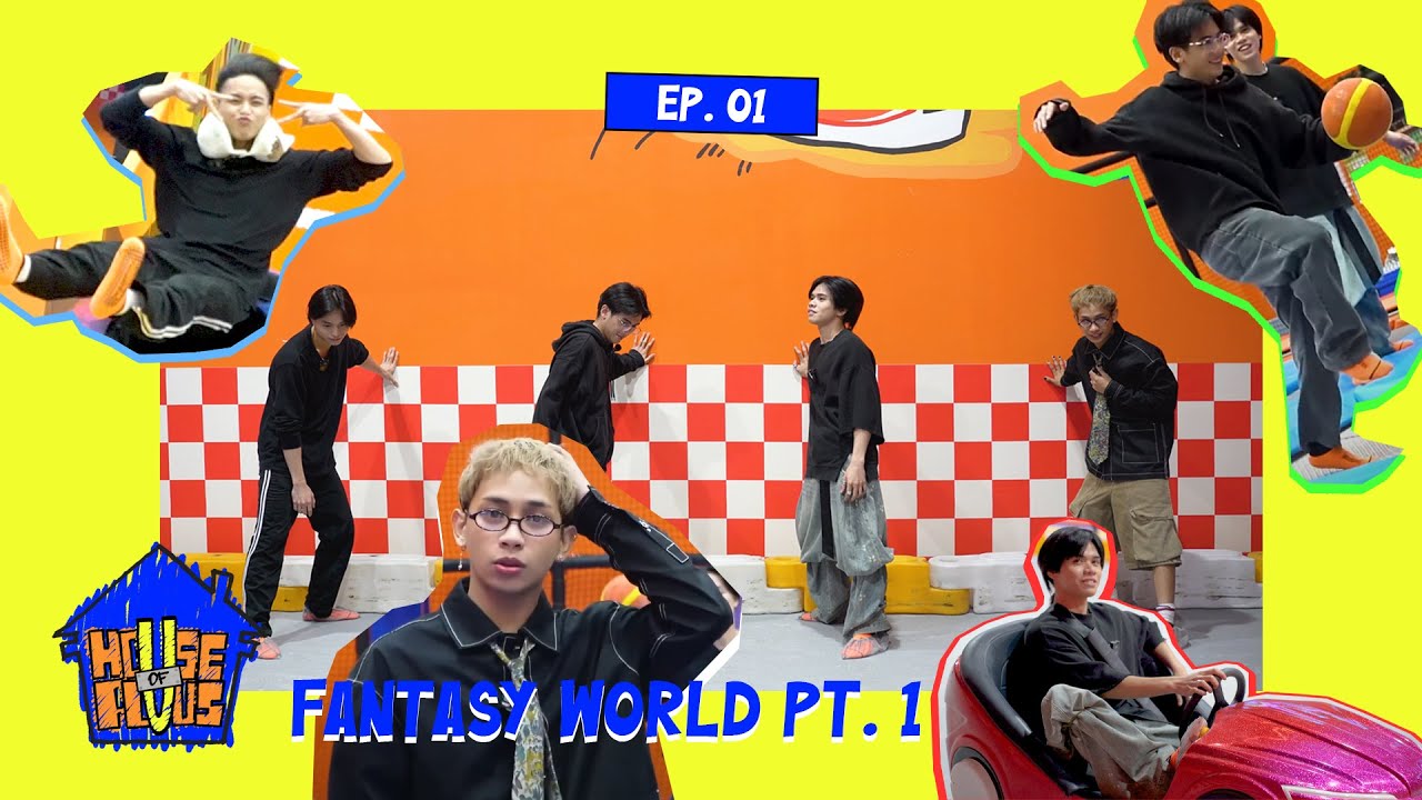 [House of PLUUS] EP. 01 🏡 FantasyWorld Pt. 1