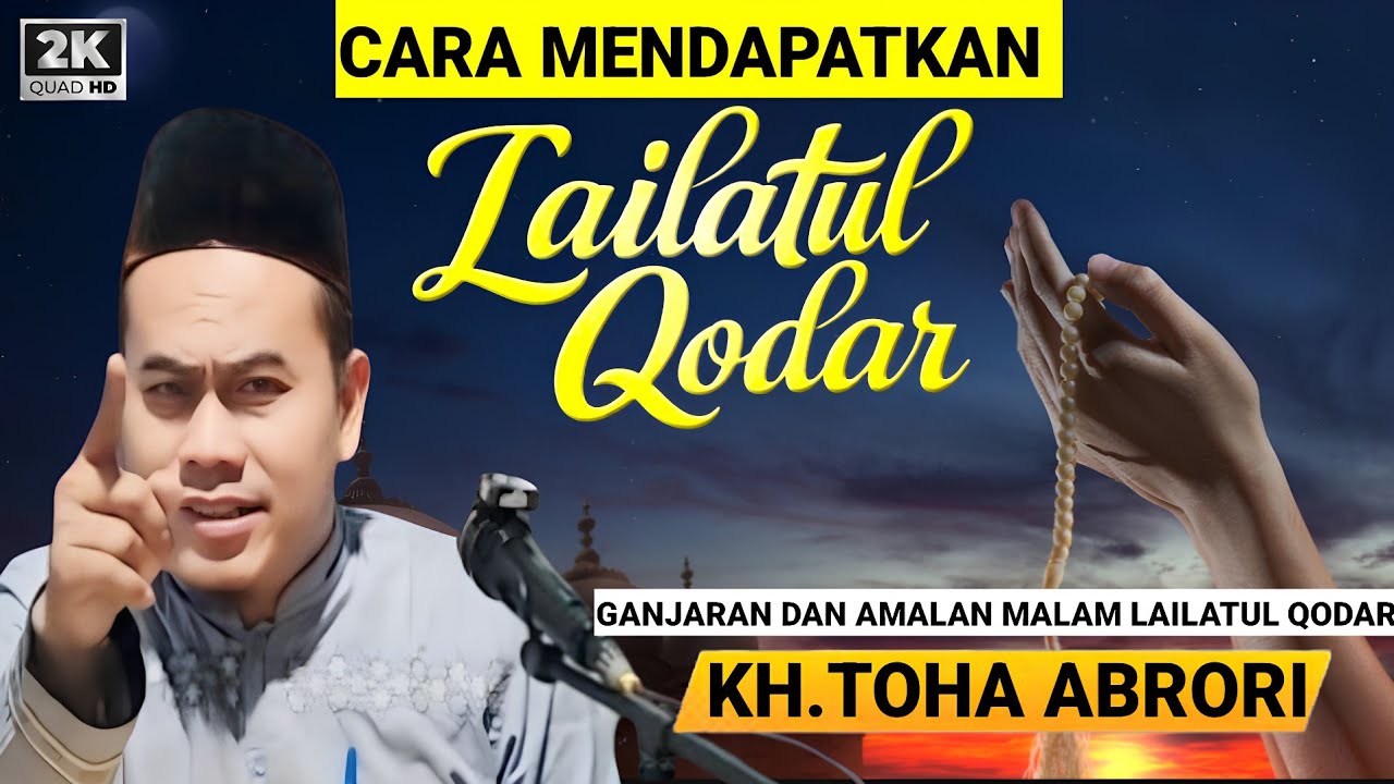 🔴 CARA MENDAPATKAN LAILATUL QODAR - KH.TOHA ABRORI TERBARU