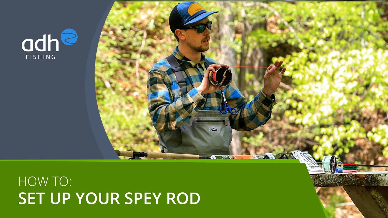 How To: Set Up Your Spey Rod
