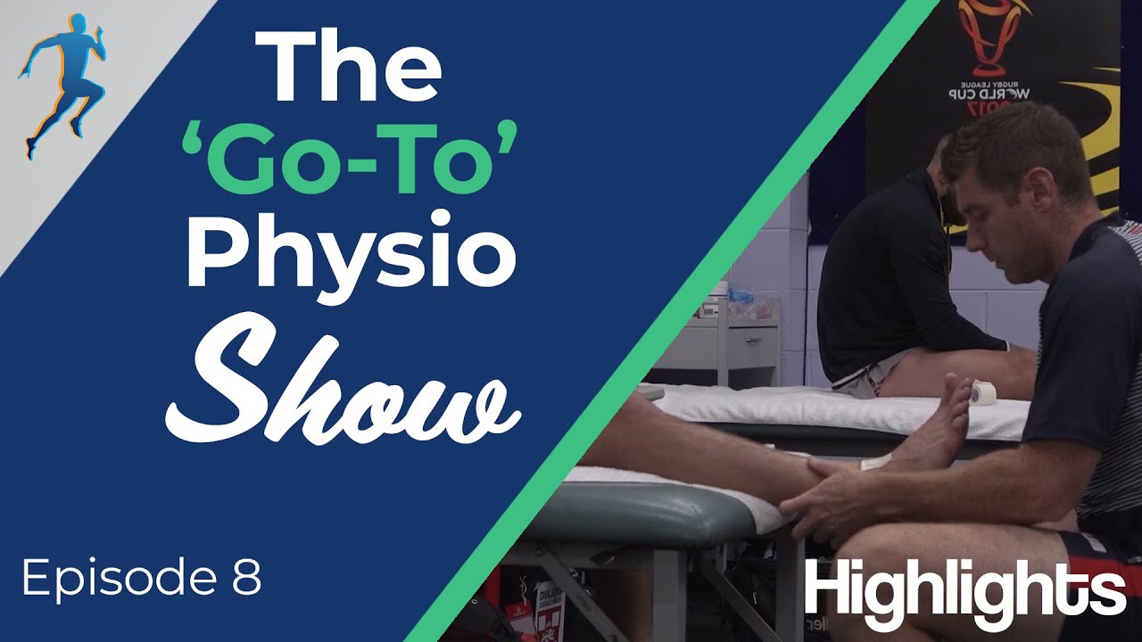 Ankle Assessments, Treatments & Injury History - The 'Go-To' Physio Show - Ep. 8 Highlights