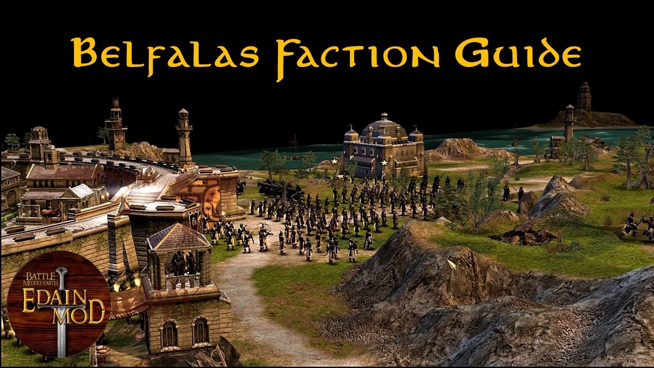 Belfalas Faction Guide | Edain Mod 4.8.3