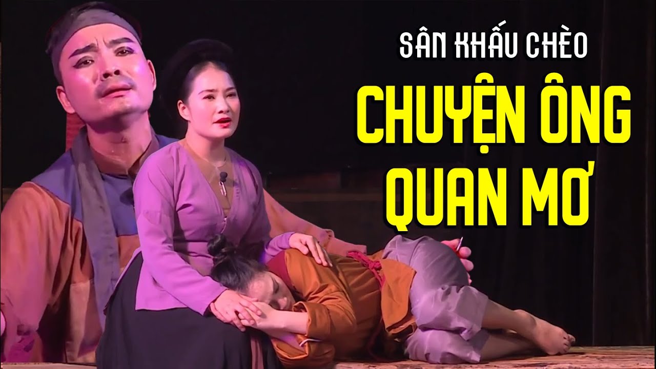 Sân khấu Chèo: CHUYỆN ÔNG QUAN MƠ - Nhà hát Lạc Hồng tỉnh Phú Thọ