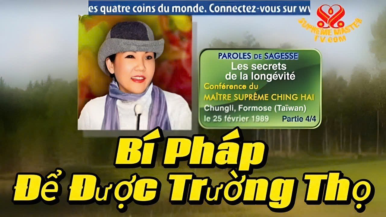 B&iacute; Ph&aacute;p Để Được Trường Thọ. The Secret of Longevity. 25.02.1989 Formosa