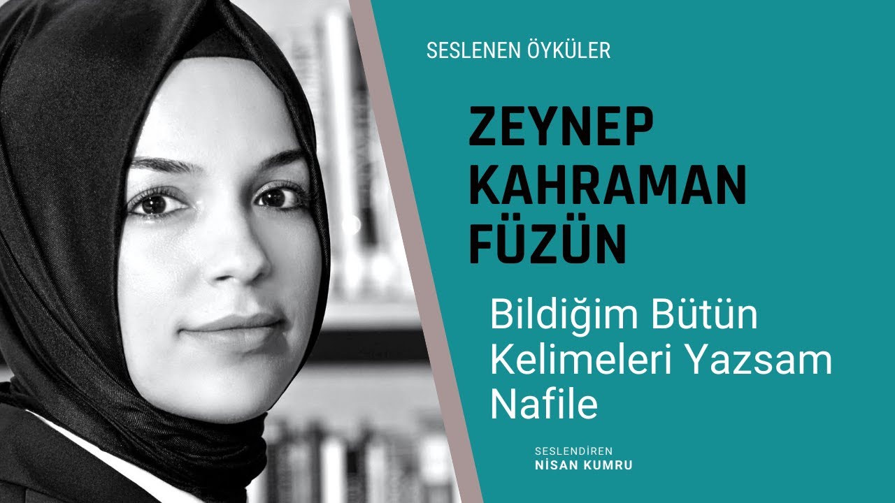 Zeynep Kahraman Füzün - Bildiğim Bütün Kelimeleri Yazsam Nafile (Seslenen Öyküler)