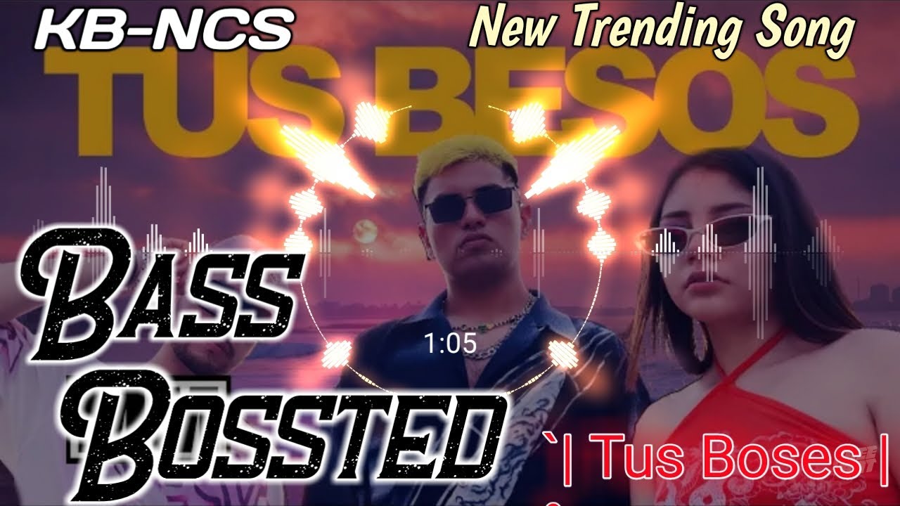 First Bassbosted Song  By KB NCS Freebot Aneth Cuvan  Tus Besos En mi cuarto TEKTRIBAL TikTok 1 expo