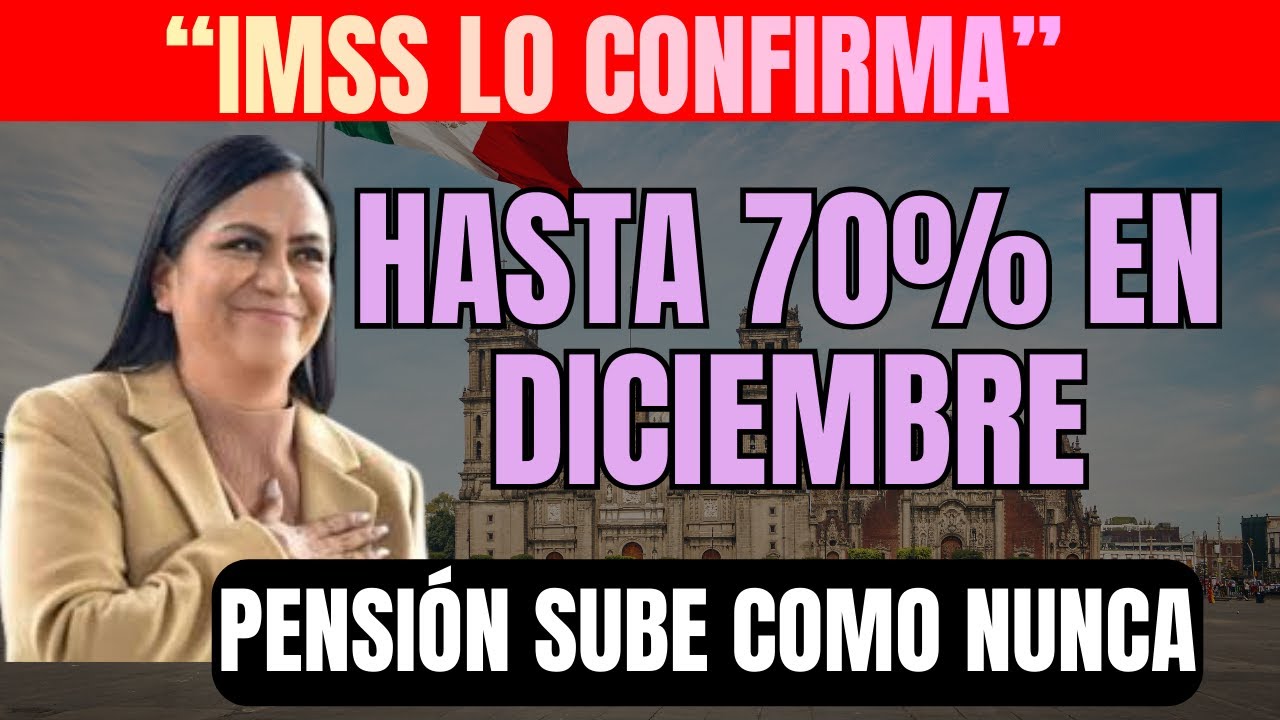 IMSS anuncia gran aumento para diciembre: ajuste de la Ley 73 podr&iacute;a las pensiones hasta un 70%