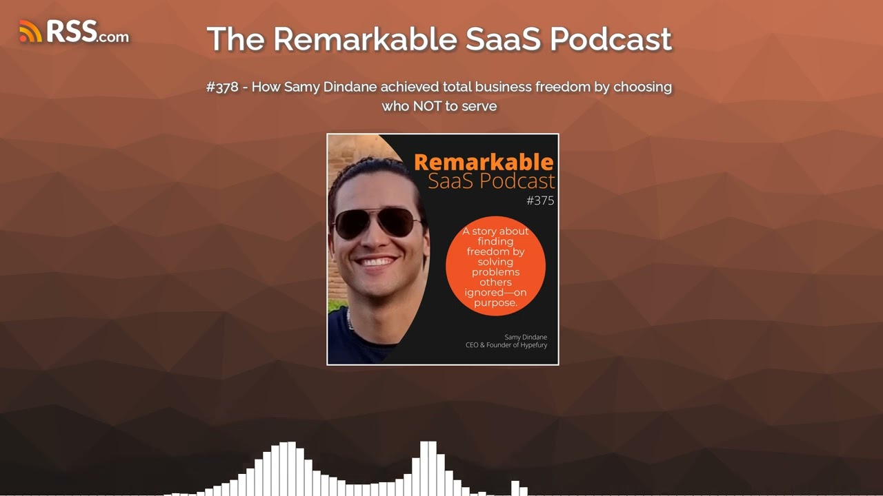 #378 - How Samy Dindane achieved total business freedom by choosing who NOT to serve