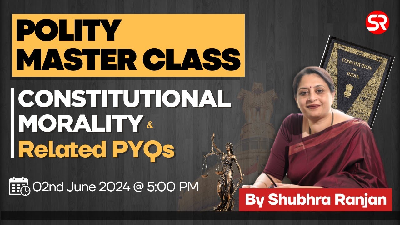 Polity Master Class | Indian Polity Constitutional Morality & PYQ's | Shubhra Ranjan IAS Study