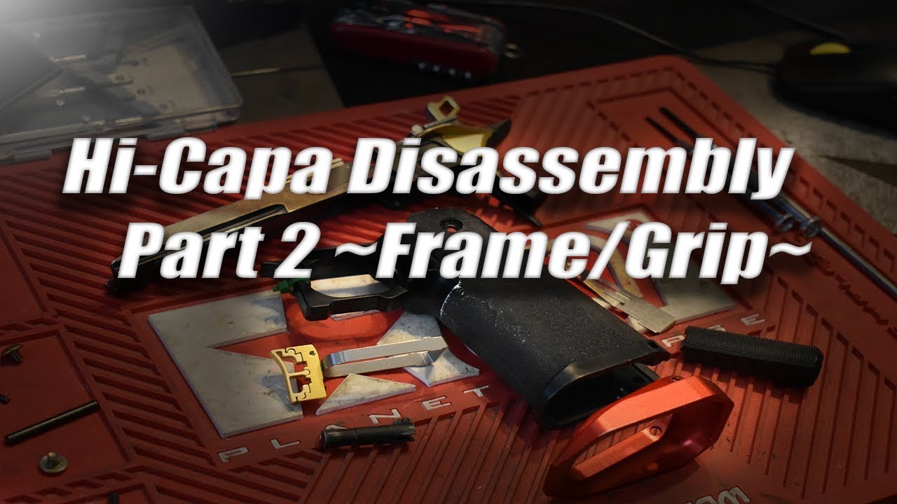 Hi-Capa Disassembly - Part 2 ~Frame/Grip~
