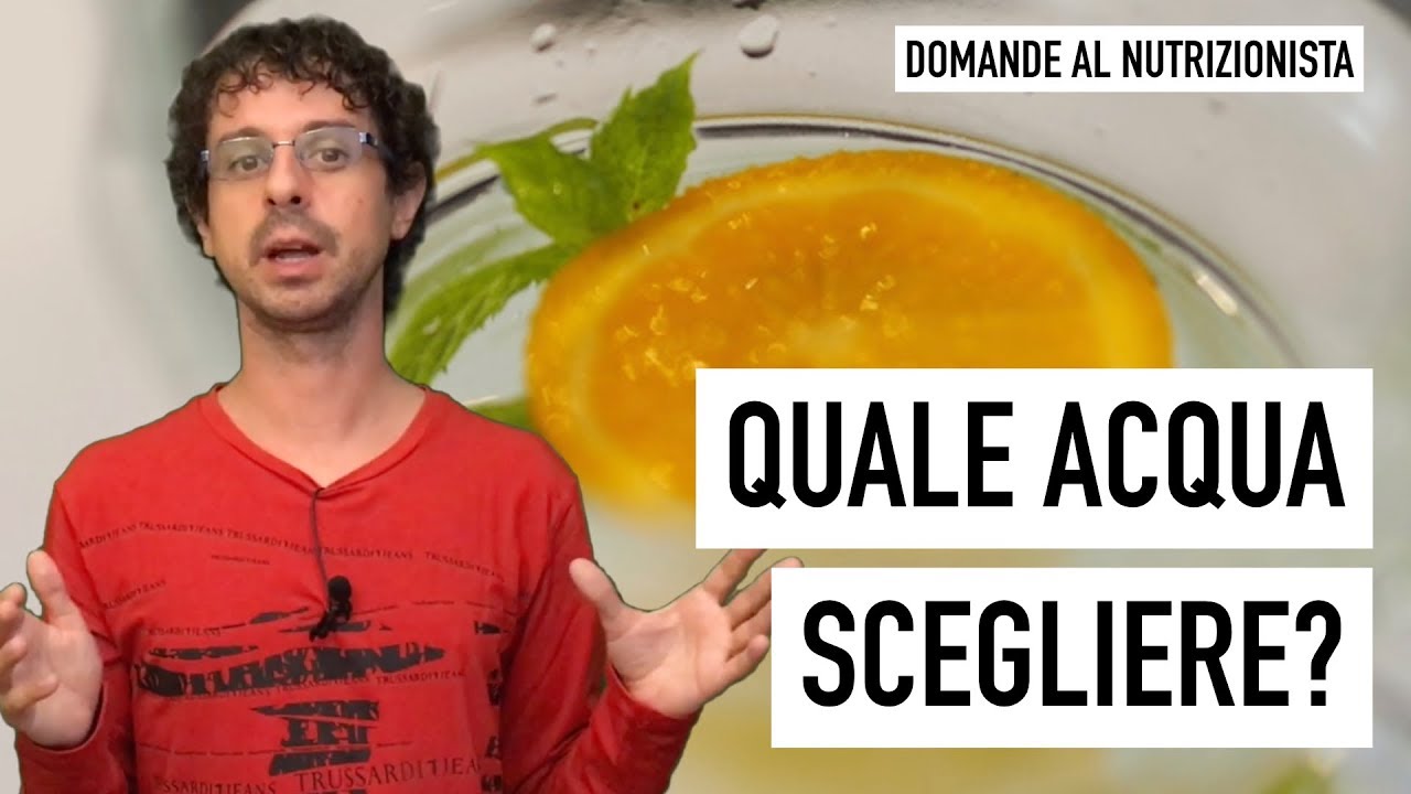 Quale acqua scegliere?