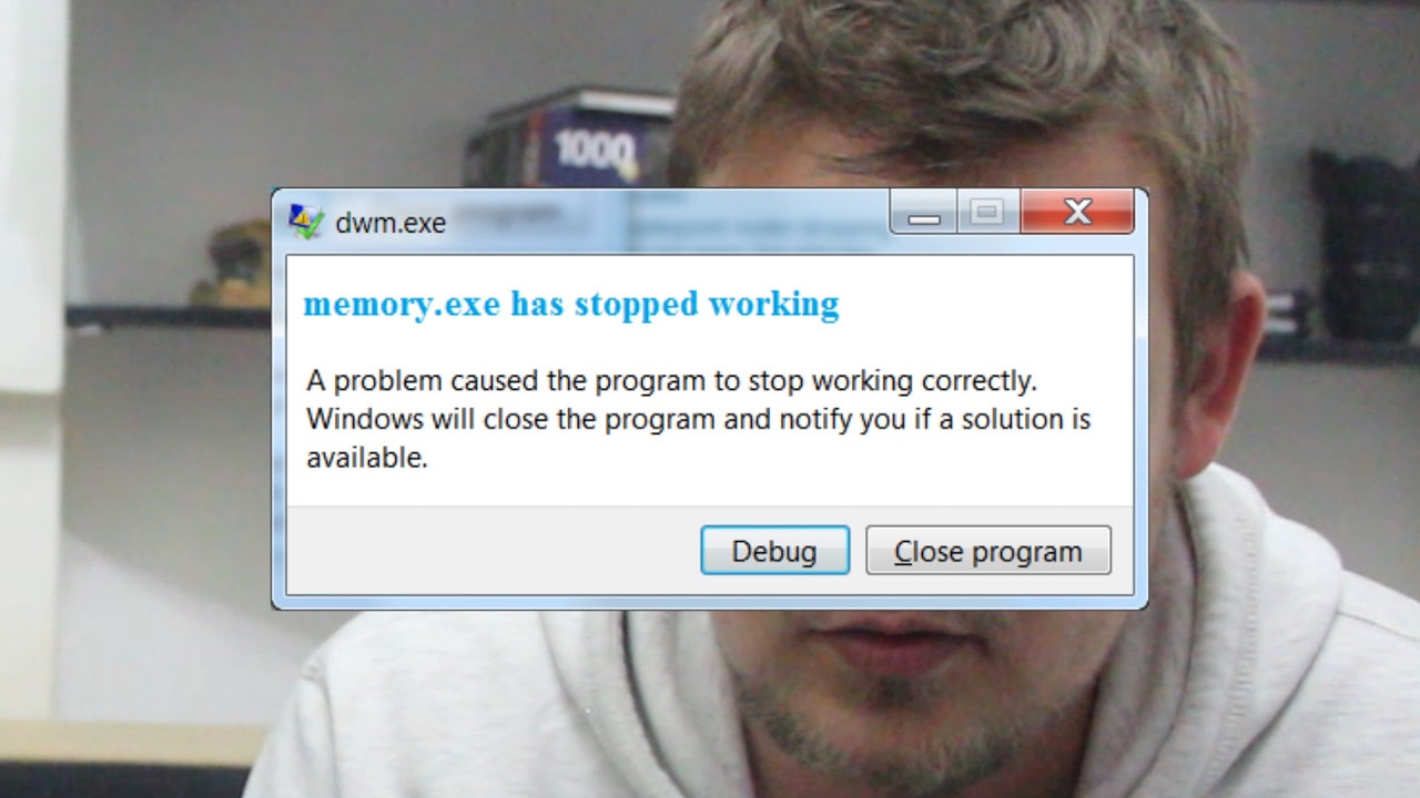 MEMORY.exe HAS STOPPED WORKING