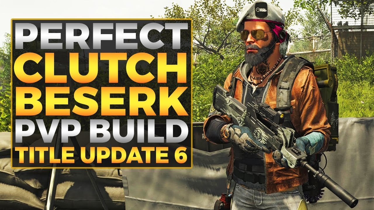 The Division 2 | Perfect Clutch Beserk PVP Build TU6