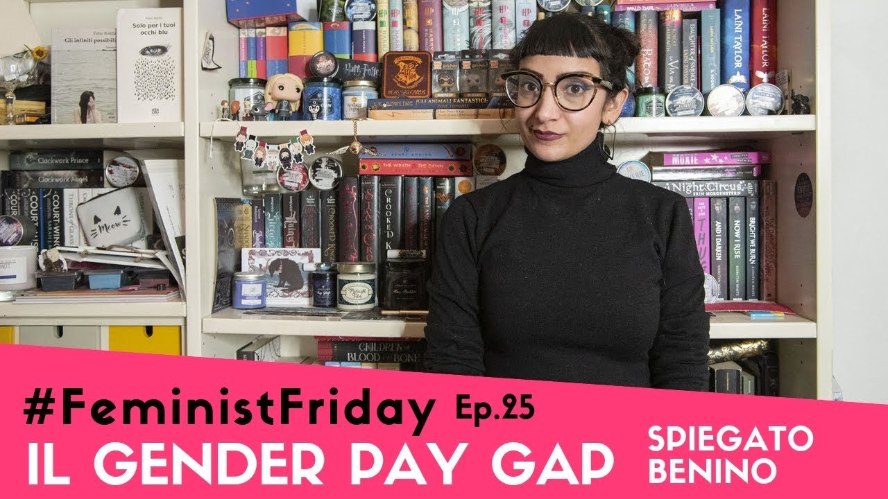#FeministFriday ep.25: Il GENDER PAY GAP ovvero perchè le donne guadagnano meno