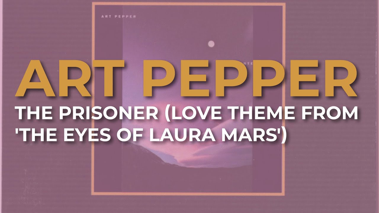 Art Pepper - The Prisoner (Love Theme From 'The Eyes Of Laura Mars') (Official Audio)
