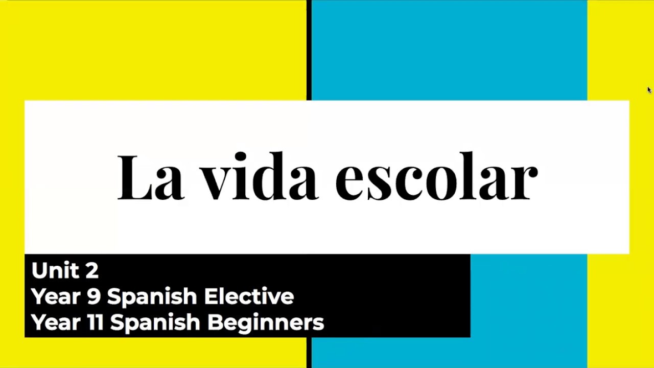 School Life- Year 9 Spanish Elective & Year 11 Spanish Beginners (Part 1)