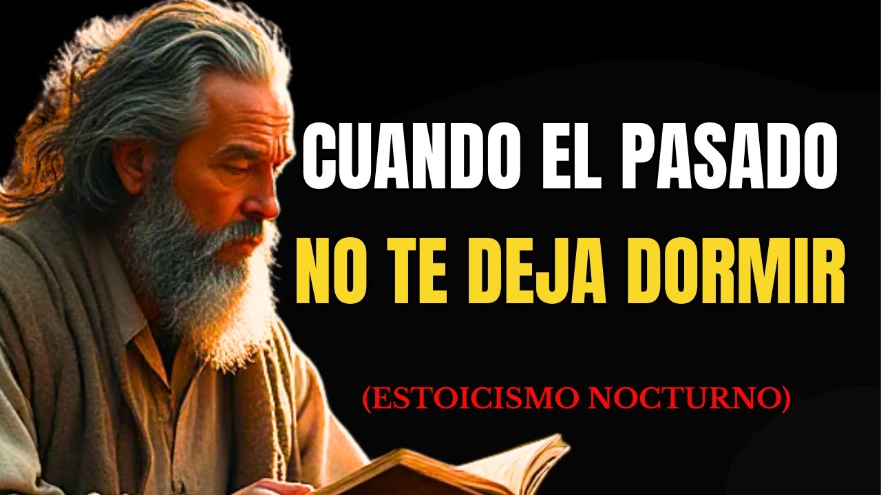 Cuando el pasado vuelve por la noche y no te deja descansar I ESTOICISMO