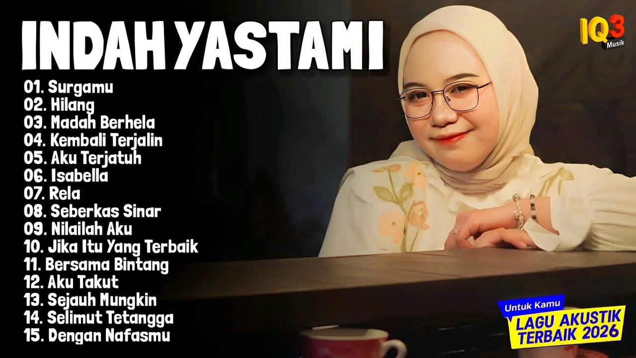 INDAH YASTAMI ( SURGAMU, DENGAN NAFASMU ) II FULL ALBUM AKUSTIK TERBAIK 2026