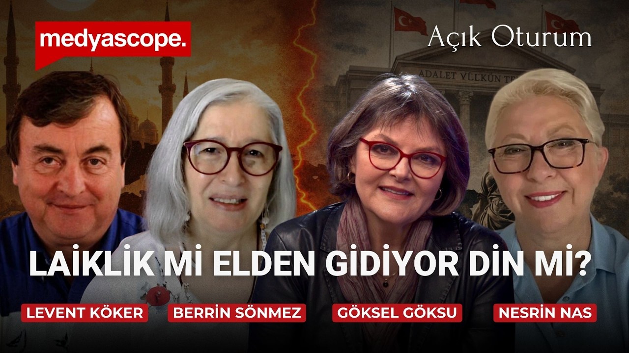 Laiklik mi elden gidiyor din mi? | Berrin Sönmez & Levent Köker & Nesrin Nas | Açık Oturum