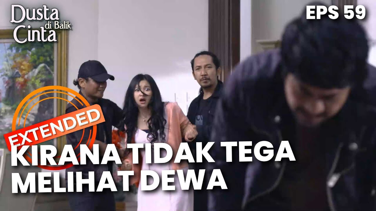 Kirana Menyaksikan Langsung Yang Dialami Oleh Dewa - DUSTA DIBALIK CINTA | EPS 59 EXTENDED VERSION