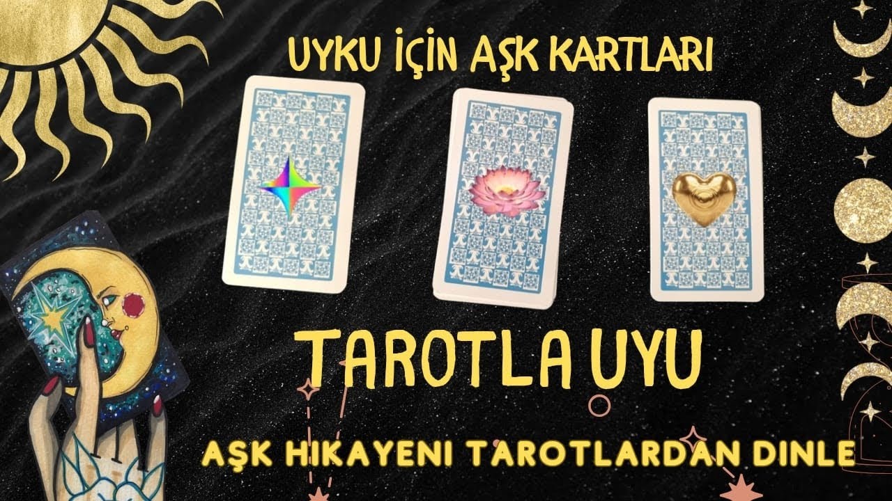 Tarot kartları ile uyu / uyku masalı / Aşk hikayeni seç 