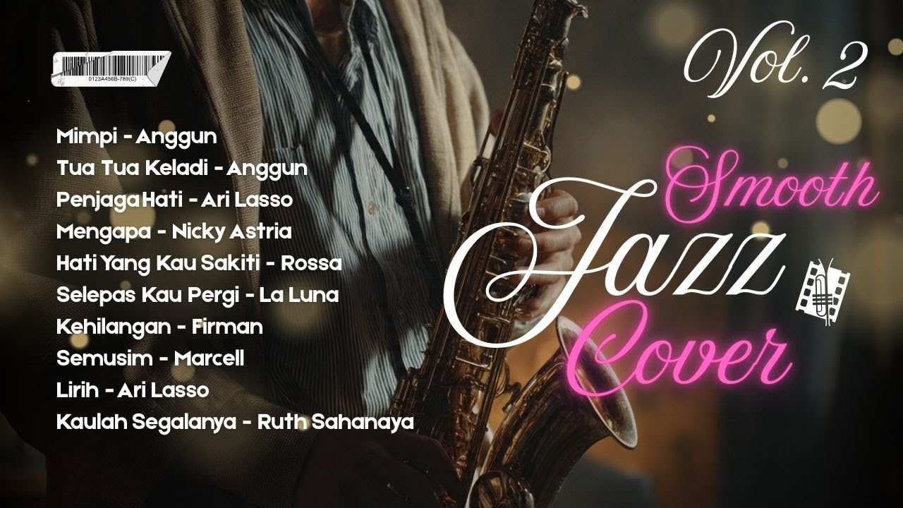 Smooth Jazz Cover Vol. 2 by The Vinyl | Anggun, Ari Lasso, Rossa, Firman, Marcell, Ruth Sahanaya