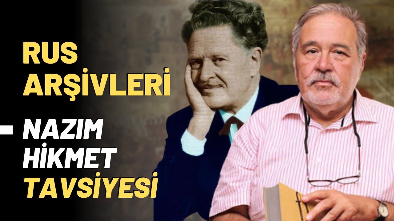 Rus Arşivleri.. Nazım Hikmet Tavsiyesi..