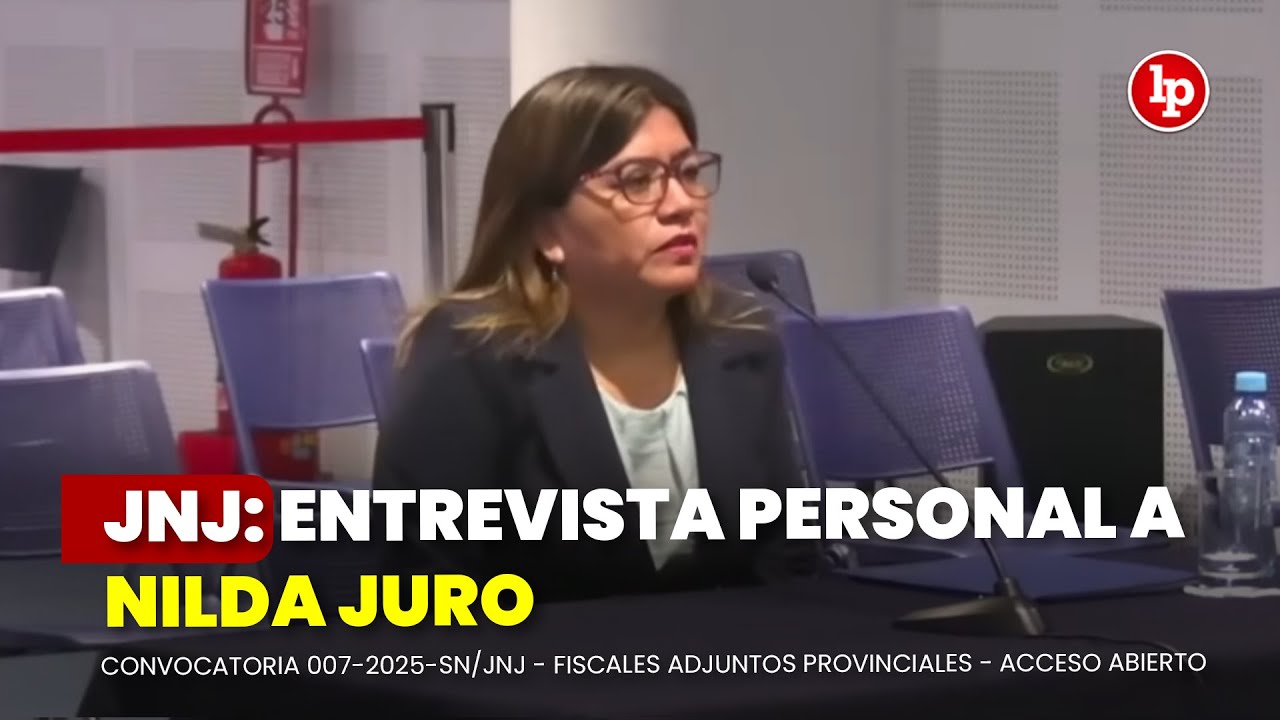 JNJ: entrevista personal a Nilda Gladys Juro Montesinos | Convocatoria 007-2025-SN/JNJ