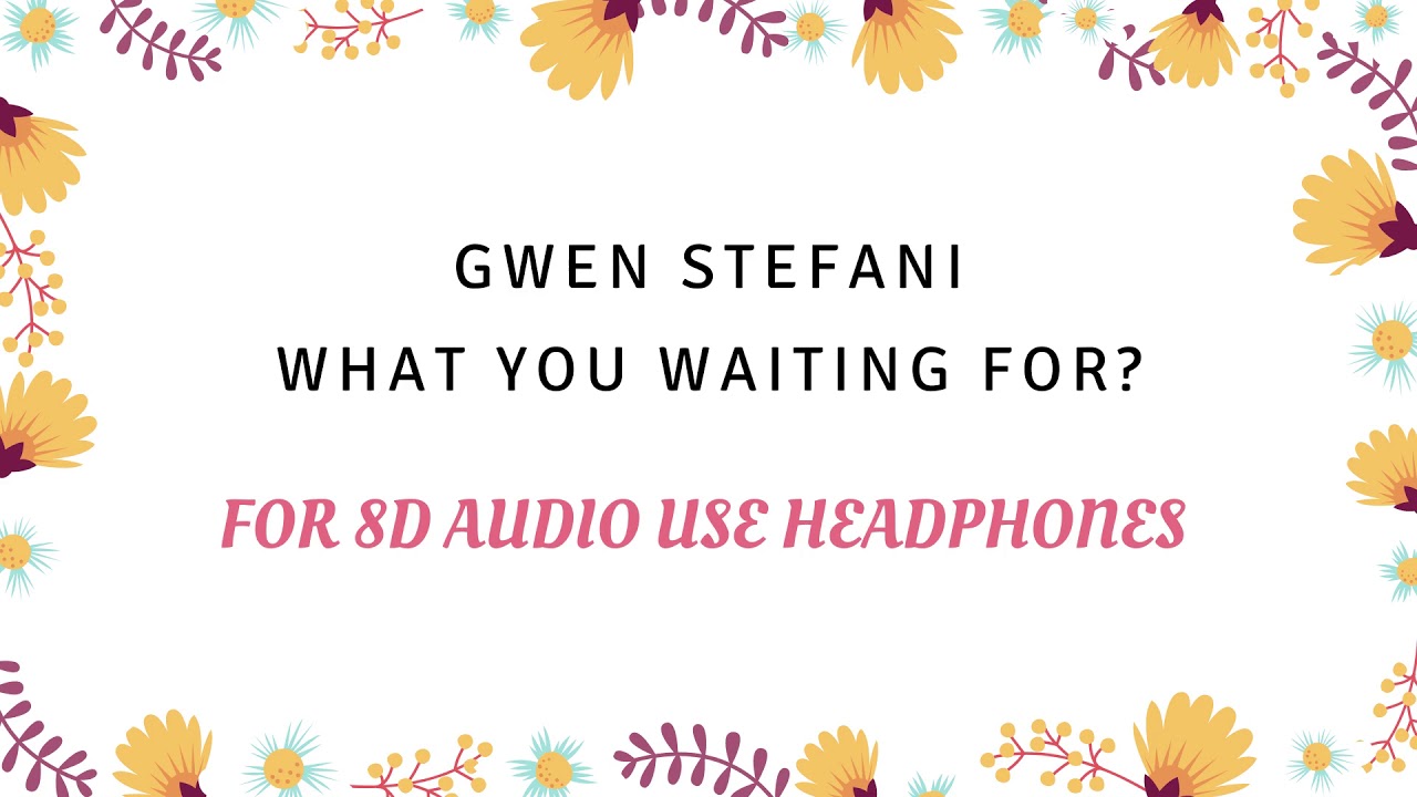 8D AUDIO | Gwen Stefani - What You Waiting For?