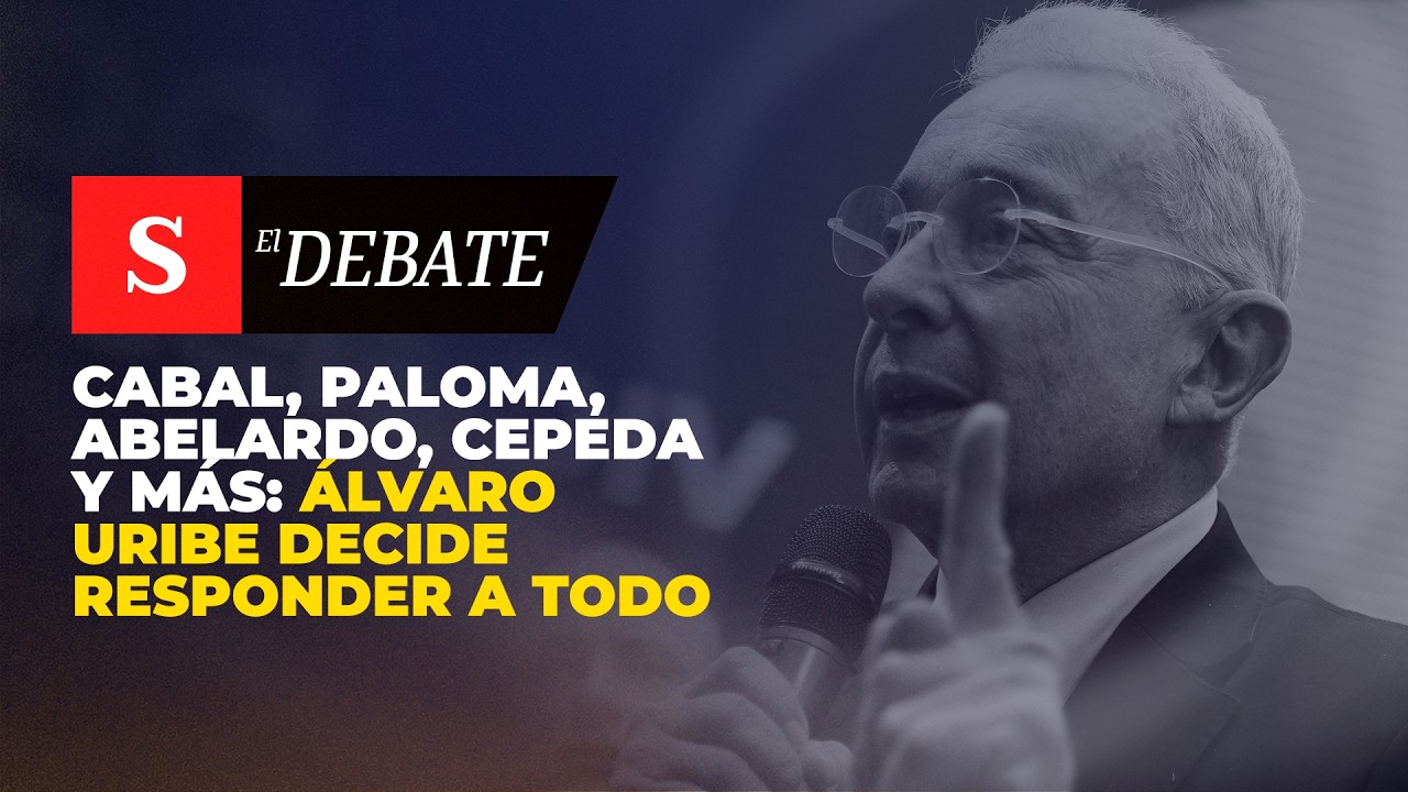Cabal, Paloma, Abelardo, Cepeda y más: Álvaro Uribe decide RESPONDER A TODO | El Debate