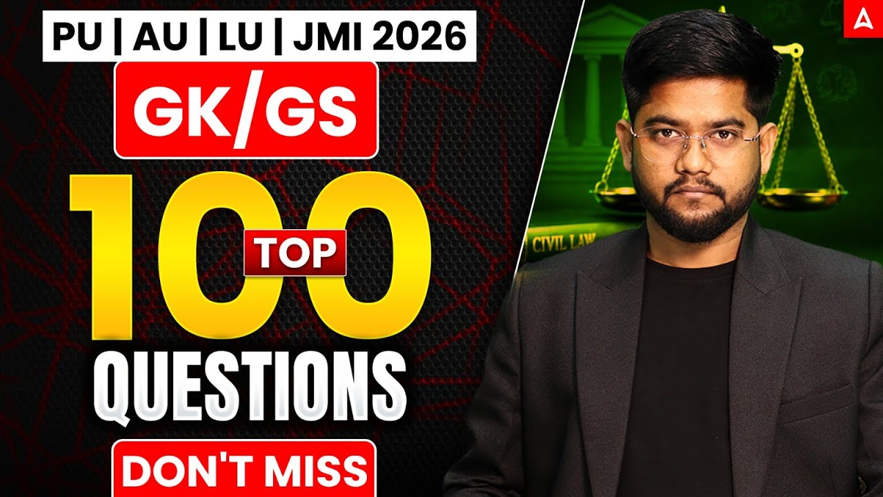 GK/GS - Top 100 Questions | PU | AU | LU | JMI 2026 | Don't Miss | Adda247 Law