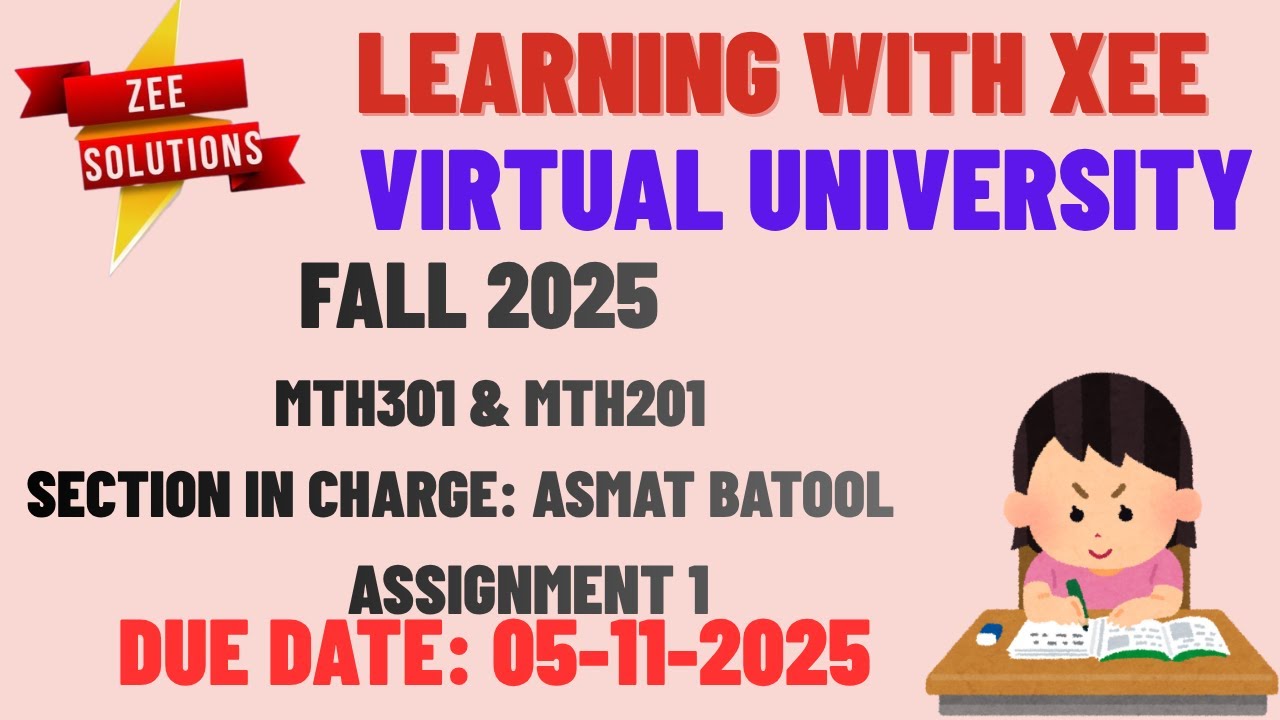 MTH301 & MTH201 Asmat Batool Assignment 1 Fall 2025 Virtual University of Pakistan