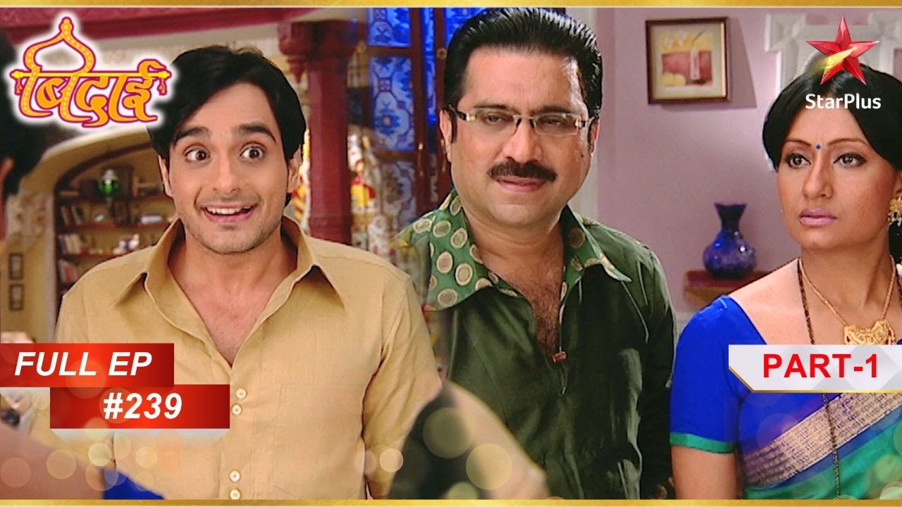Alekh को Naveen की साजिश का पता चला! | Part 1 | Full Episode: 239 | Sapna Babul Ka... Bidaai
