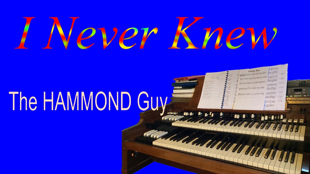 I Never Knew on Hammond B3