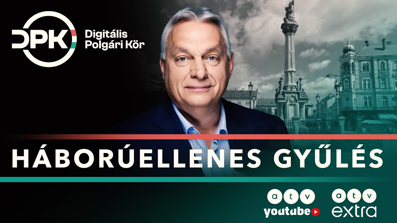 Hétvégén ismét DPK-gyűlés: Szombathelyen folytatódik a kormány háborúellenes-sorozata | ATV Élő